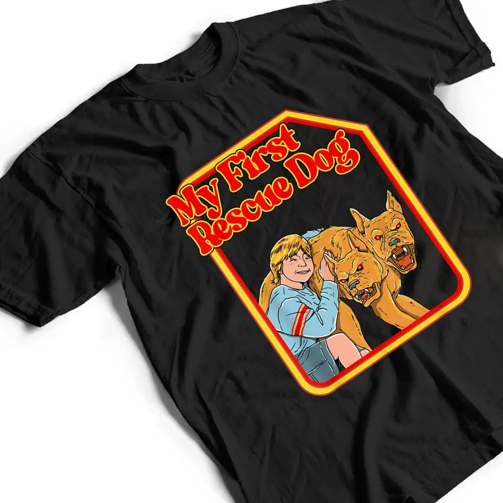 My-First-Rescue-Dog-Funny-Dark-Humor-Hilarious-T-Shirt-2 My First Rescue Dog Funny Dark Humor - Hilarious T Shirt