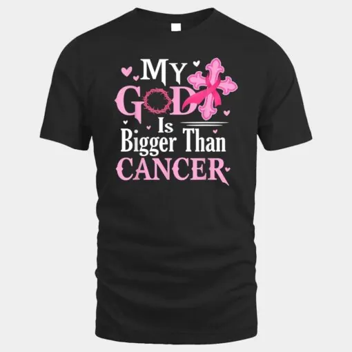 My God Is Bigger Than Cancer Breast Cancer Awareness Jesus