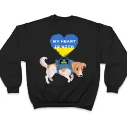 My Heart Is With Ukraine, My Heart Is With Patron Dog Pride T Shirt My Heart Is With Ukraine, My Heart Is With Patron Dog Pride T Shirt