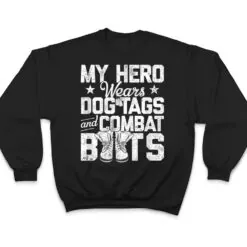 My Hero Wears Dog Tags and Combat Boots T Shirt My Hero Wears Dog Tags and Combat Boots T Shirt