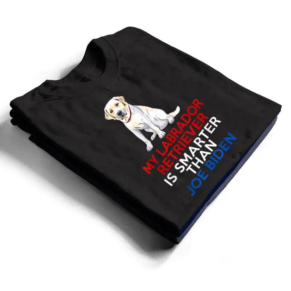 My-Labrador-Is-Smarter-Than-Joe-Biden-Funny-Dog-T-Shirt-1 My Labrador Is Smarter Than Joe Biden Funny Dog T Shirt