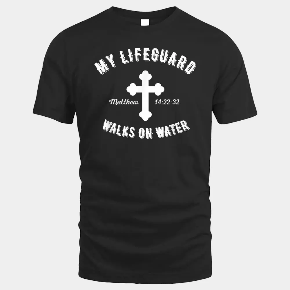 My Lifeguard Walks On Water Jesus is Our Lifeguard For Life My Lifeguard Walks On Water Jesus is Our Lifeguard For Life