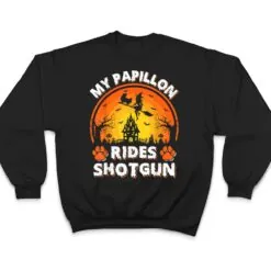 My Papillon Dog Ride Witch Shotgun Halloween T Shirt My Papillon Dog Ride Witch Shotgun Halloween T Shirt