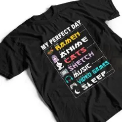 My Perfect Day Anime Ramen Sketch Cat Music Video Game Sleep T Shirt My Perfect Day Anime Ramen Sketch Cat Music Video Game Sleep T Shirt
