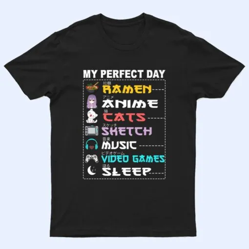 My Perfect Day Anime Ramen Sketch Cat Music Video Game Sleep T Shirt