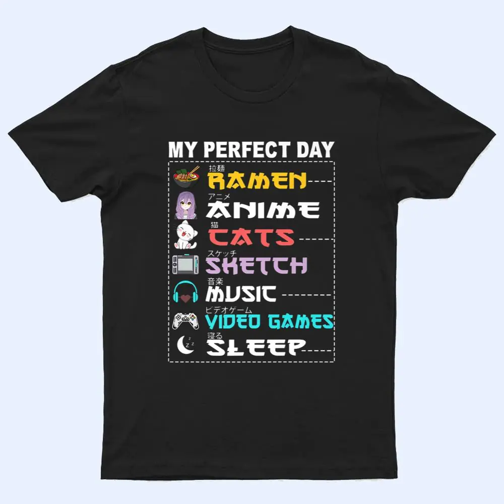 My Perfect Day Anime Ramen Sketch Cat Music Video Game Sleep T Shirt My Perfect Day Anime Ramen Sketch Cat Music Video Game Sleep T Shirt