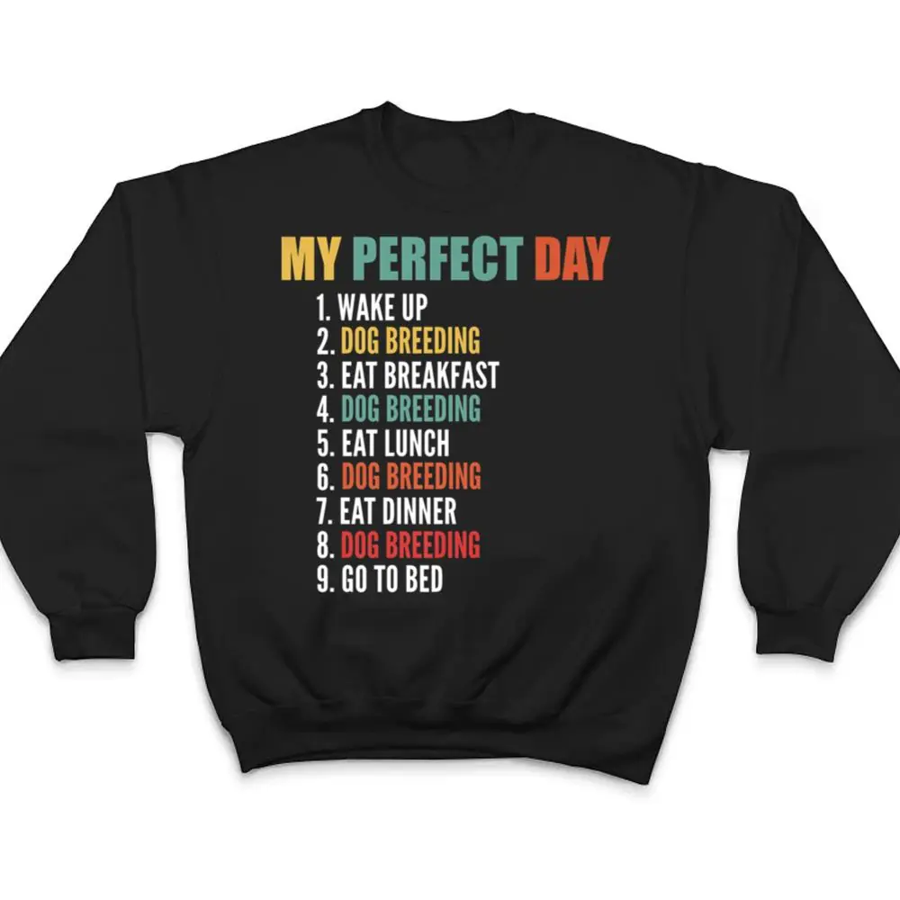 My-Perfect-Day-Funny-Dog-Breeding-T-Shirt-4 My Perfect Day Funny Dog Breeding T Shirt