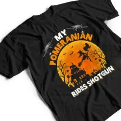 My Pomeranian Ride Shotgun Funny Pomeranian Dog Halloween T Shirt My Pomeranian Ride Shotgun Funny Pomeranian Dog Halloween T Shirt
