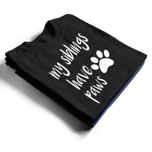 My Siblings Have Paws T for Kid in Dog or Cat Family T Shirt