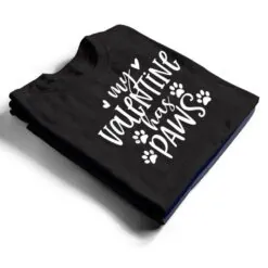 My Valentine Has Paws Funny Cat Dog Lover Adult nager T Shirt My Valentine Has Paws Funny Cat Dog Lover Adult nager T Shirt