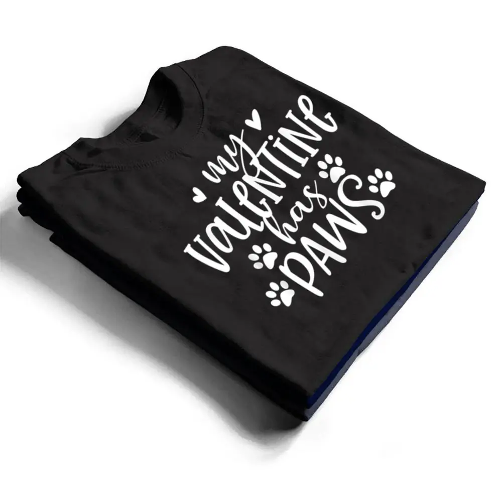 My-Valentine-Has-Paws-Funny-Cat-Dog-Lover-Adult-nager-T-Shirt-1 My Valentine Has Paws Funny Cat Dog Lover Adult nager T Shirt