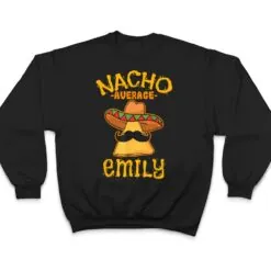 Nacho Average Emily Personalized Name Funny Taco T Shirt Nacho Average Emily Personalized Name Funny Taco T Shirt