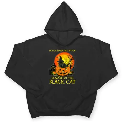 Never Mind A Witch Beware Of He Black Cat Halloween T Shirt