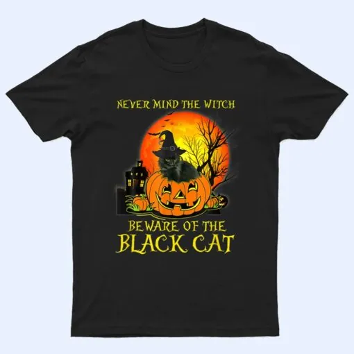 Never Mind A Witch Beware Of He Black Cat Halloween T Shirt