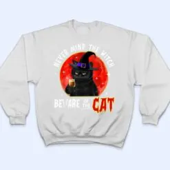 Never Mind The Witch Beware Of The Cat Halloween T Shirt Never Mind The Witch Beware Of The Cat Halloween T Shirt