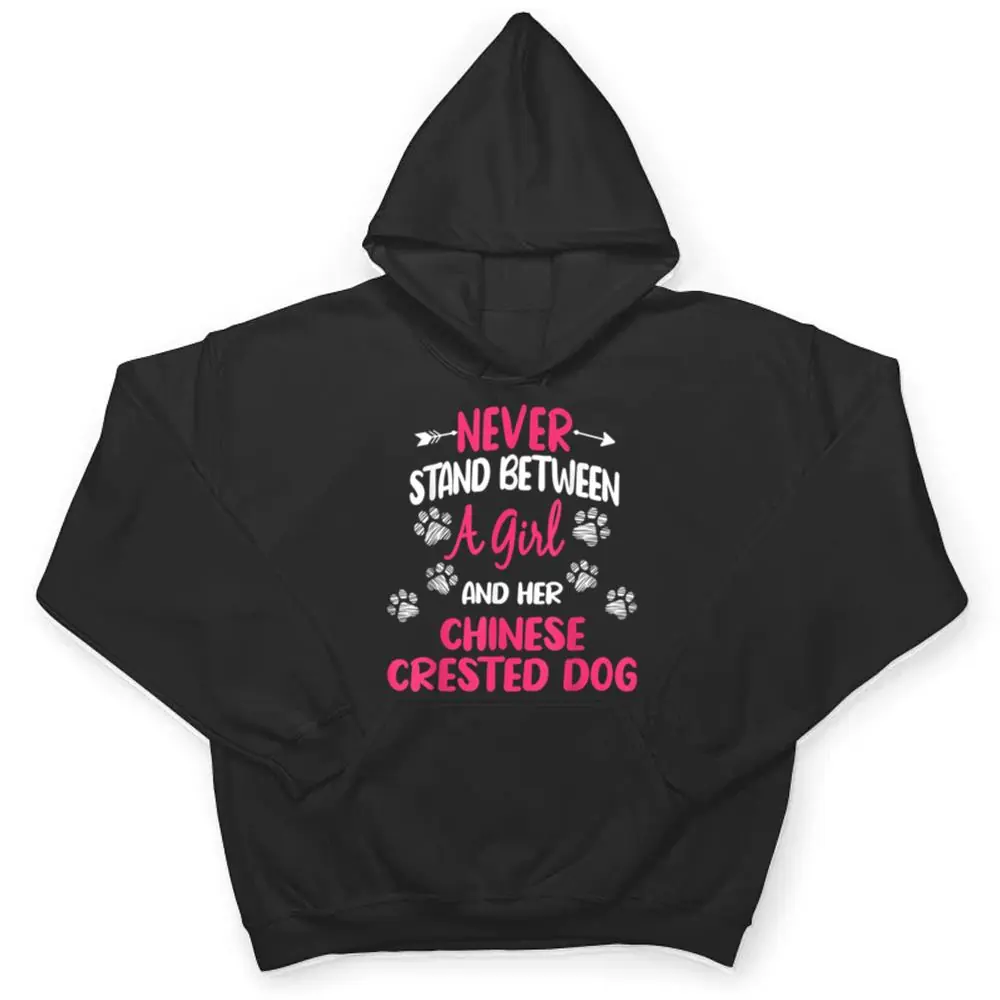 Never-Stand-Between-A-Girl-And-Her-Chinese-Crested-Dog-T-Shirt-3 Never Stand Between A Girl And Her Chinese Crested Dog T Shirt