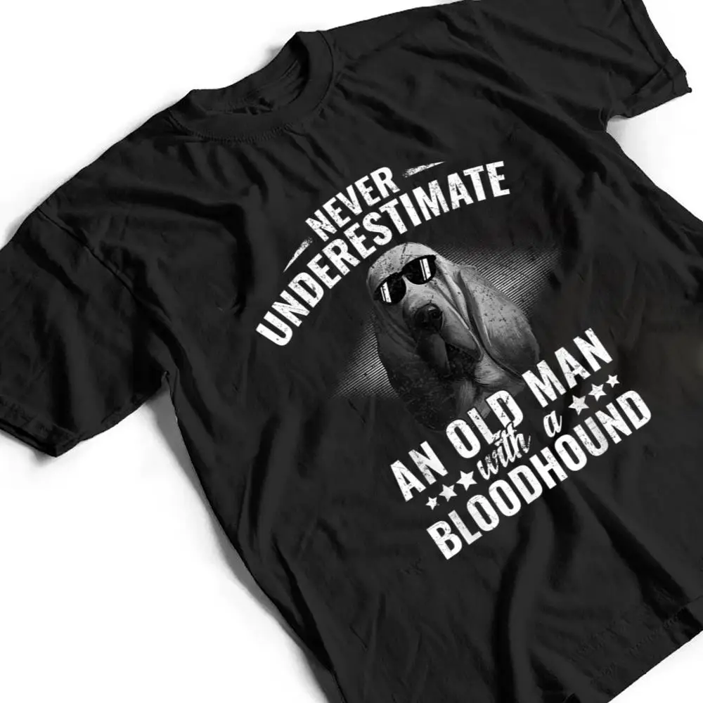 Never-Underestimate-An-Old-Man-with-Bloodhound-Dog-T-Shirt-2 Never Underestimate An Old Man with Bloodhound Dog T Shirt
