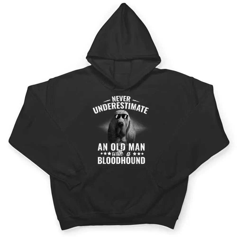 Never-Underestimate-An-Old-Man-with-Bloodhound-Dog-T-Shirt-3 Never Underestimate An Old Man with Bloodhound Dog T Shirt