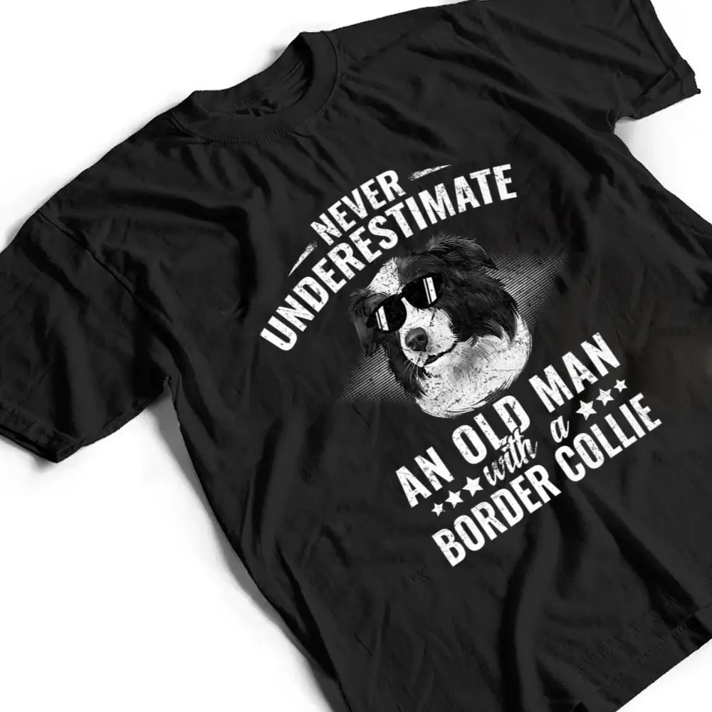 Never-Underestimate-An-Old-Man-with-Border-Collie-Dog-T-Shirt-2 Never Underestimate An Old Man with Border Collie Dog T Shirt