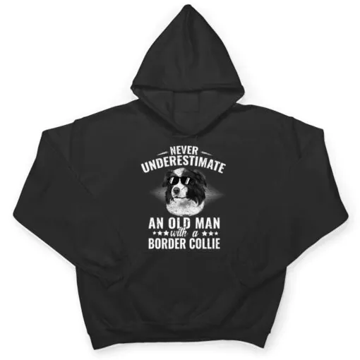 Never Underestimate An Old Man with Border Collie Dog T Shirt