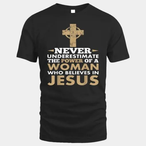 Never Underestimate The Power Of A Woman Jesus