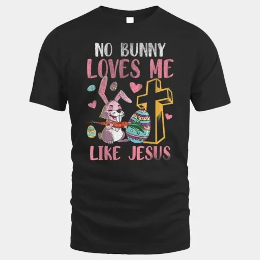 No Bunny Loves Me Like Jesus Easter Christian Religious_1