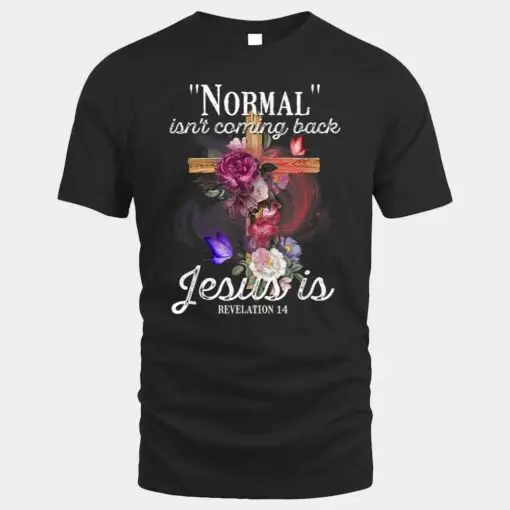 Normal Isn't Coming Back But Jesus Is Revelation 14 Costume_2