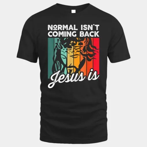 Normal Isn't Coming Back Jesus Is Christian Faith Vintage