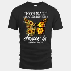 Normal Isn't Coming Back Jesus Is Christian Sunflower