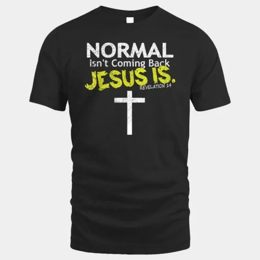 Normal Isn't Coming Back Jesus Is Ver 2