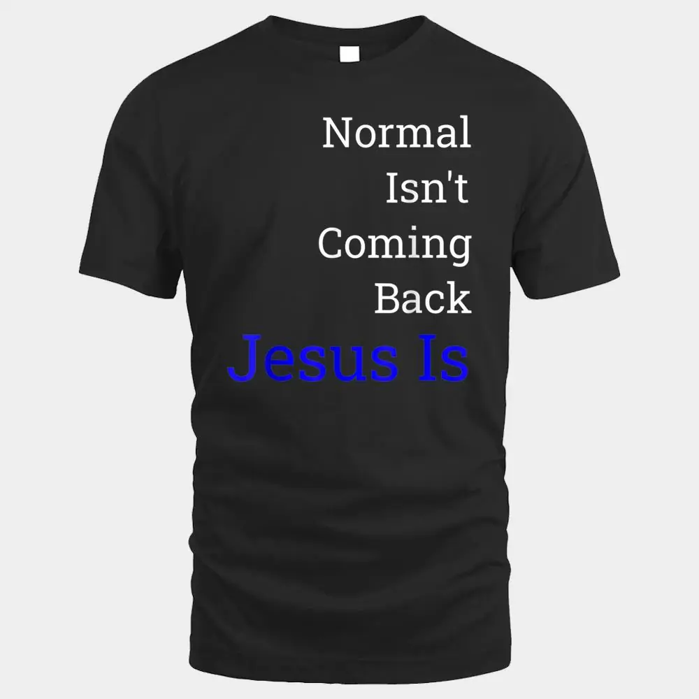 Normal Isn't Coming Back Jesus Is Ver 4 Normal Isn't Coming Back Jesus Is Ver 4