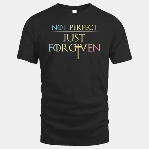 Not Perfect Just Forgiven