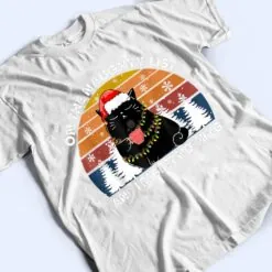 On The Naughty List And I Regret Nothing Christmas Black Cat T Shirt On The Naughty List And I Regret Nothing Christmas Black Cat T Shirt