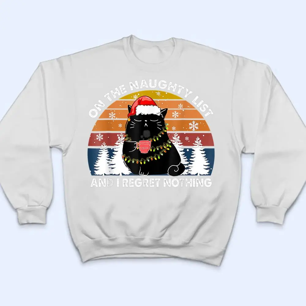 On-The-Naughty-List-And-I-Regret-Nothing-Christmas-Black-Cat-T-Shirt-4 On The Naughty List And I Regret Nothing Christmas Black Cat T Shirt