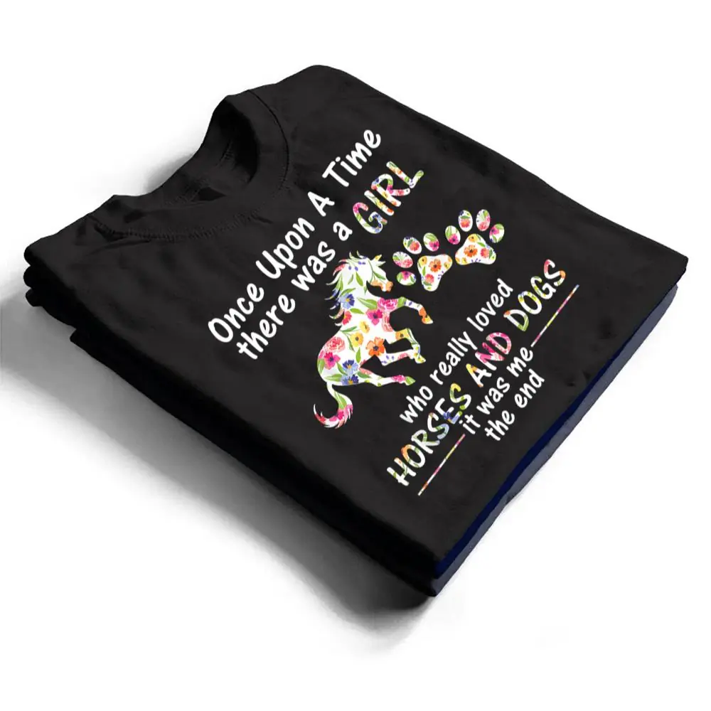 Once-Upon-A-Time-There-Was-Girl-Who-Loved-Horse-And-Dog-T-Shirt-1 Once Upon A Time There Was Girl Who Loved Horse And Dog T Shirt