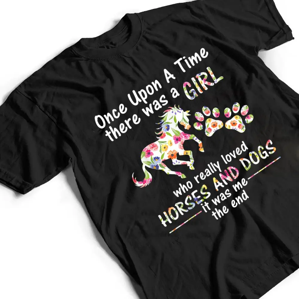 Once-Upon-A-Time-There-Was-Girl-Who-Loved-Horse-And-Dog-T-Shirt-2 Once Upon A Time There Was Girl Who Loved Horse And Dog T Shirt
