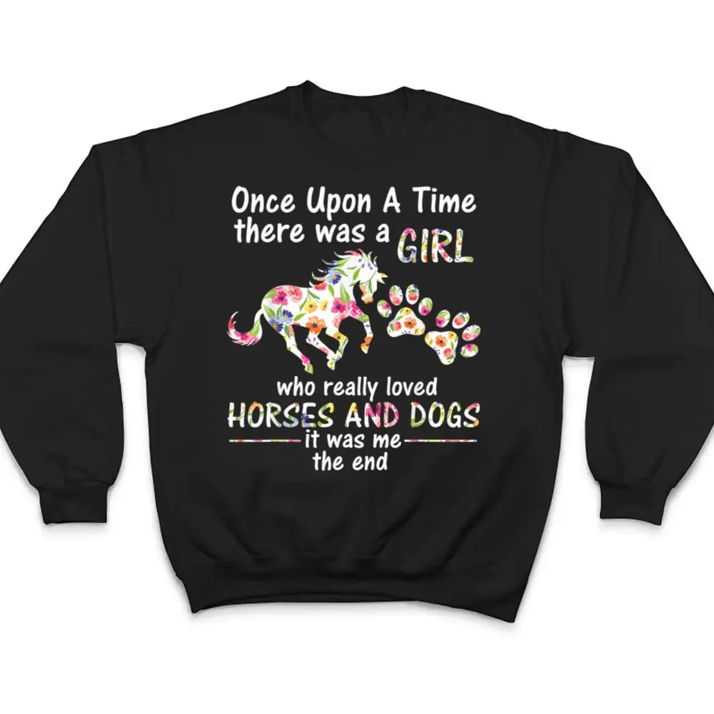 Once-Upon-A-Time-There-Was-Girl-Who-Loved-Horse-And-Dog-T-Shirt-4 Once Upon A Time There Was Girl Who Loved Horse And Dog T Shirt