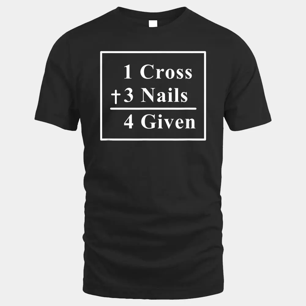 One Cross 3 Nails Forgiven Easter Jesus