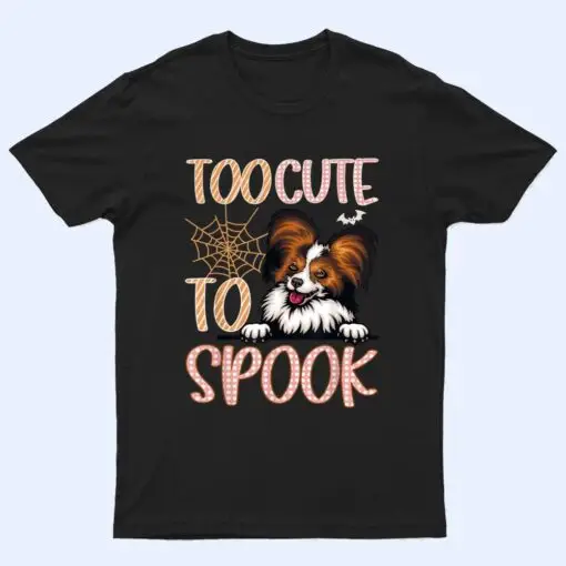 Papillon Dog Halloween Too Cute to Spook papillon dog lovers T Shirt