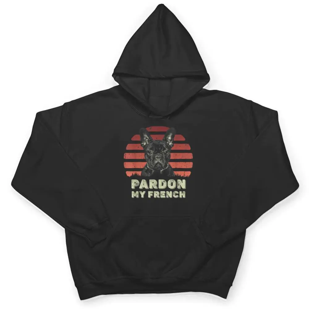 Pardon My French - Retro Funny Frenchie French Bulldog T Shirt