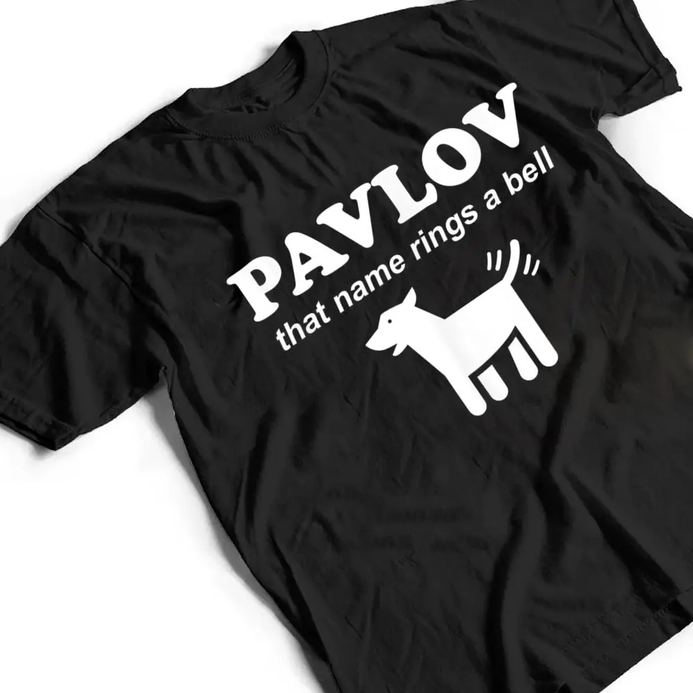 Pavlov-that-name-rings-a-bell-funny-dog-psychology-T-Shirt-2 Pavlov that name rings a bell funny dog psychology T Shirt
