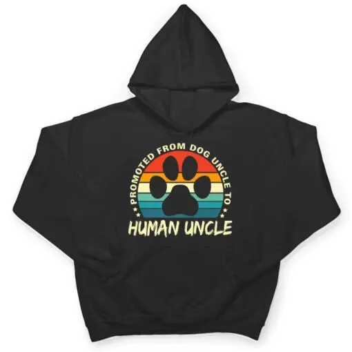 Paw Dog Promoted From Dog Uncle To Human Uncle Father's Day T Shirt