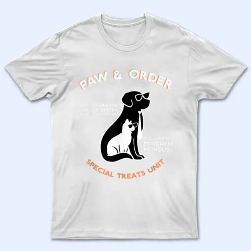 Paw and Order Special Treats Unit Training Dog And Cat T Shirt