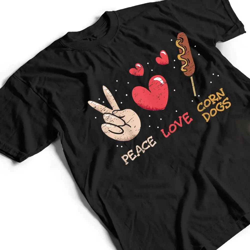 Peace-Love-Corn-Dogs-Stick-Dogs-Corndog-Man-Stick-T-Shirt-2 Peace Love Corn Dogs Stick Dogs Corndog Man Stick T Shirt