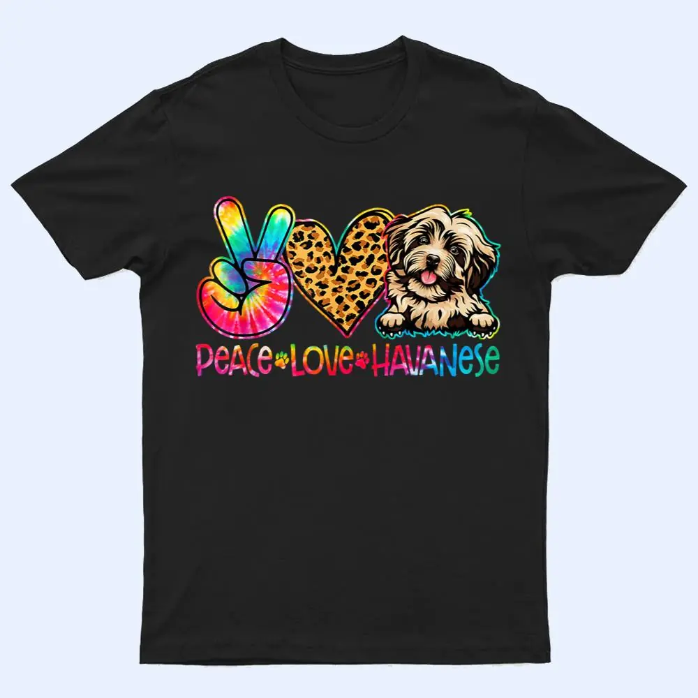 Peace Love Havanese Tie Dye Dog Lover T Shirt Peace Love Havanese Tie Dye Dog Lover T Shirt