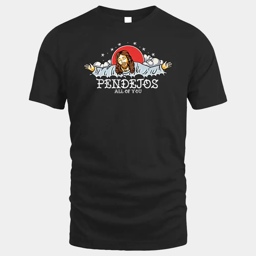 Pendejos All Of You Jesus Sarcastic Humor Premium Pendejos All Of You Jesus Sarcastic Humor Premium