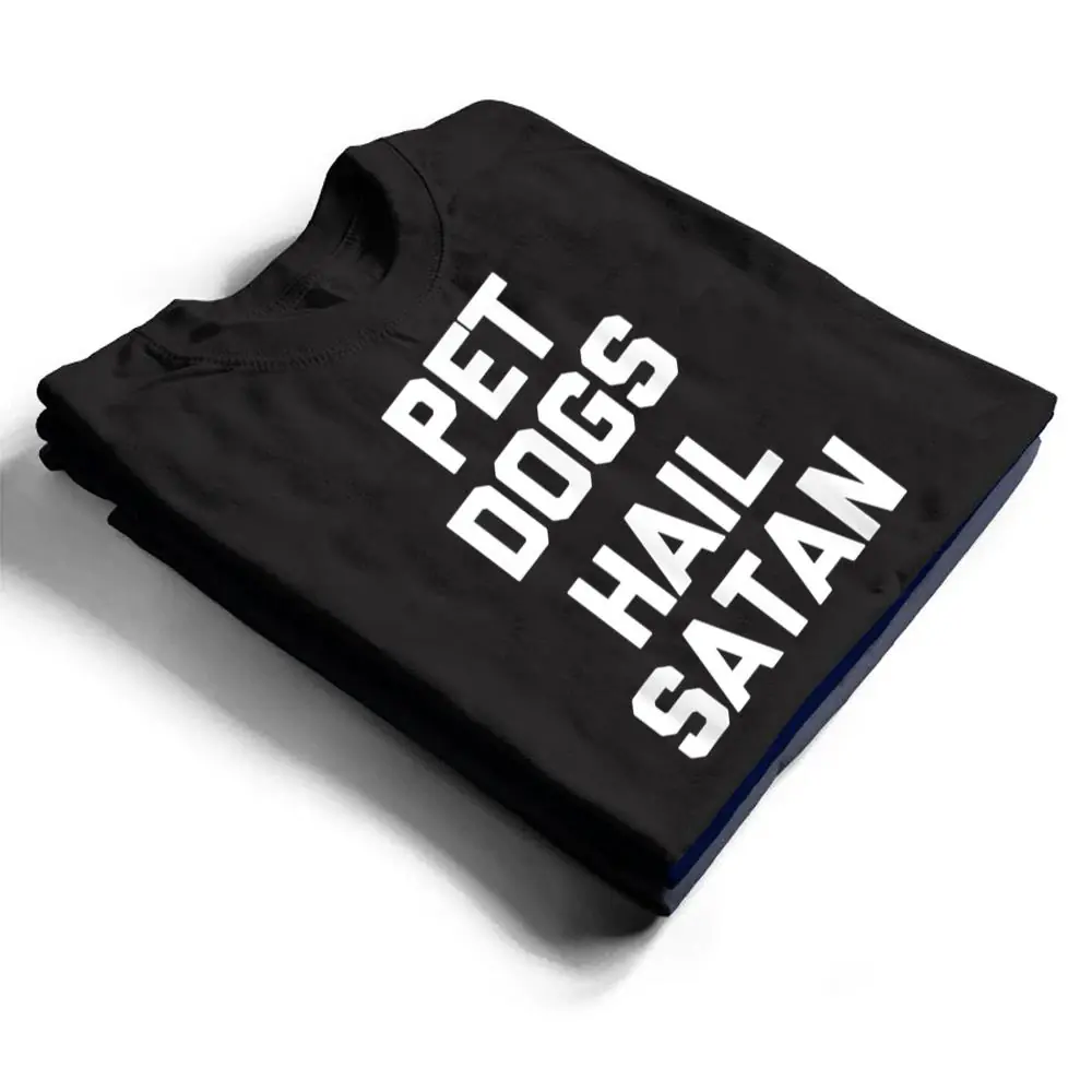 Hail Satan Funny Saying Dogs Owner Dog T Shirt Hail Satan Funny Saying Dogs Owner Dog T Shirt