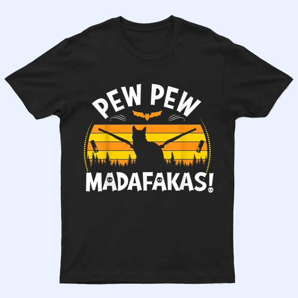 Pew Pew Madafakas scary boo night Halloween black cat T Shirt Pew Pew Madafakas scary boo night Halloween black cat T Shirt