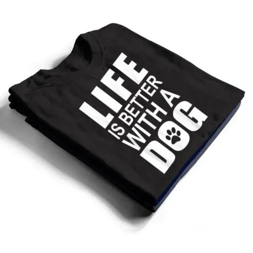 Pink Dog Motif With Dog Saying LIFE IS BETTER WITH A DOG T Shirt