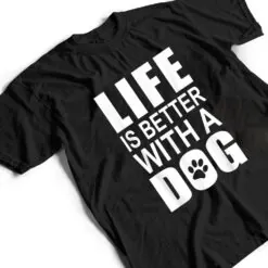 Pink Dog Motif With Dog Saying LIFE IS BETTER WITH A DOG T Shirt Pink Dog Motif With Dog Saying LIFE IS BETTER WITH A DOG T Shirt